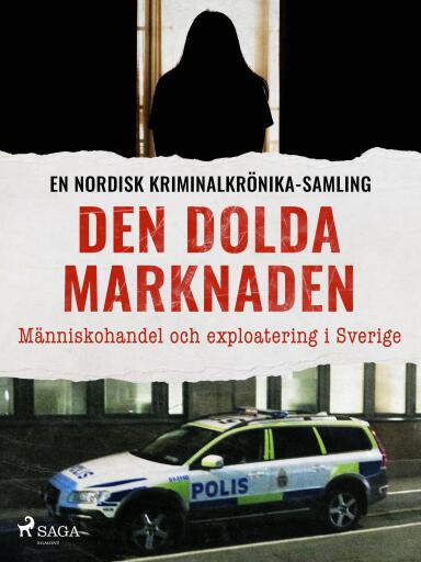 Portada del libro «Den dolda marknaden – Människohandel och exploatering i Sverige», de Diverse