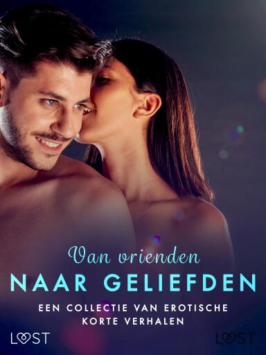 Portada del libro «Van vrienden naar geliefden: Een collectie van erotische korte verhalen», de Malin Edholm, Julie Jones