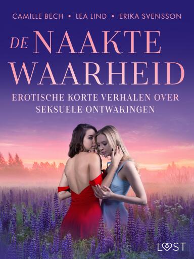 Portada del libro «De naakte waarheid - Erotische korte verhalen over seksuele ontwakingen», de Camille Bech, Lea Lind