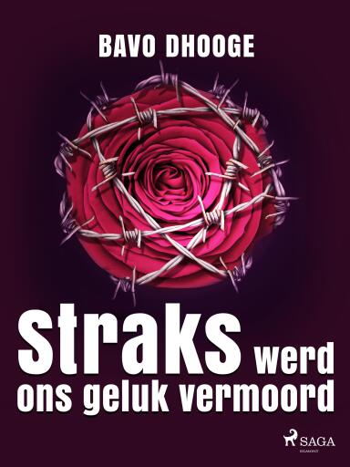Portada del libro «Straks werd ons geluk vermoord», de Bavo Dhooge