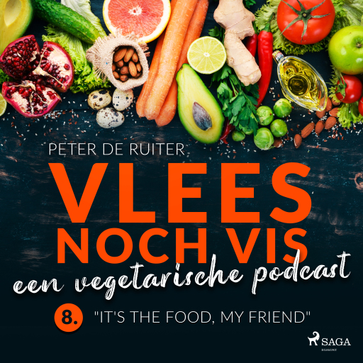 Portada del audiolibro «Vlees noch vis - een vegetarische podcast; "It's the food, my friend"», de Peter de Ruiter