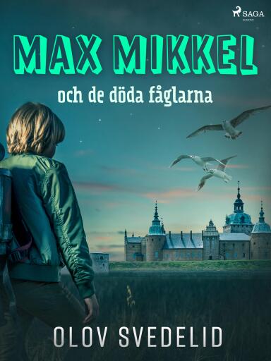 Portada del libro «Max Mikkel och de döda fåglarna», de Olov Svedelid
