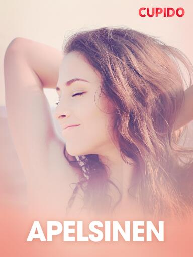 Portada del libro «Apelsinen - erotiska noveller», de Cupido