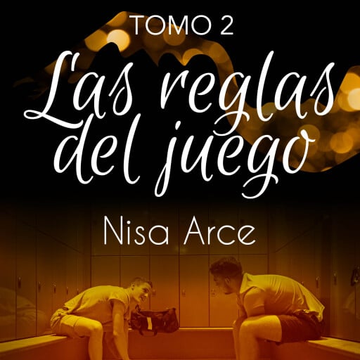 Portada del audiolibro «Las reglas del juego. Tomo 2», de Nisa Arce