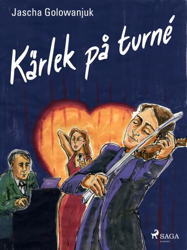 Portada del libro «Kärlek på turné», de Jascha Golowanjuk