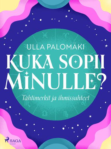 Portada del libro «Kuka sopii minulle? Tähtimerkit ja ihmissuhteet», de Ulla Palomäki