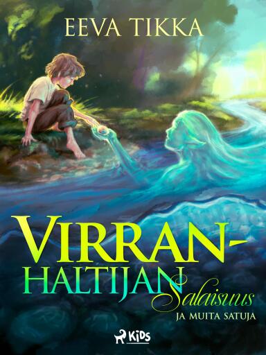 Portada del libro «Virranhaltijan salaisuus ja muita satuja», de Eeva Tikka
