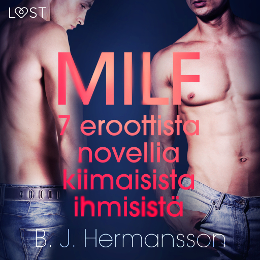 Portada del audiolibro «MILF - 7 eroottista novellia kiimaisista ihmisistä», de B. J. Hermansson