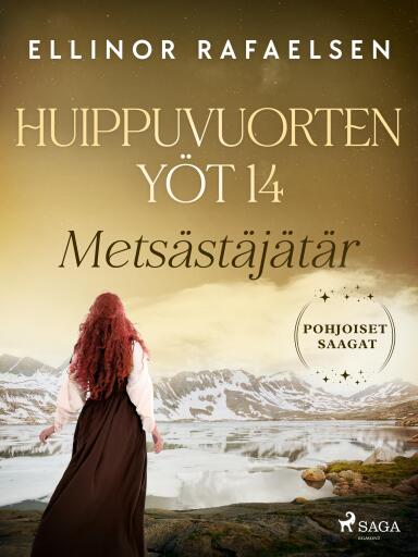 Portada del libro «Metsästäjätär – Huippuvuorten yöt 14», de Ellinor Rafaelsen