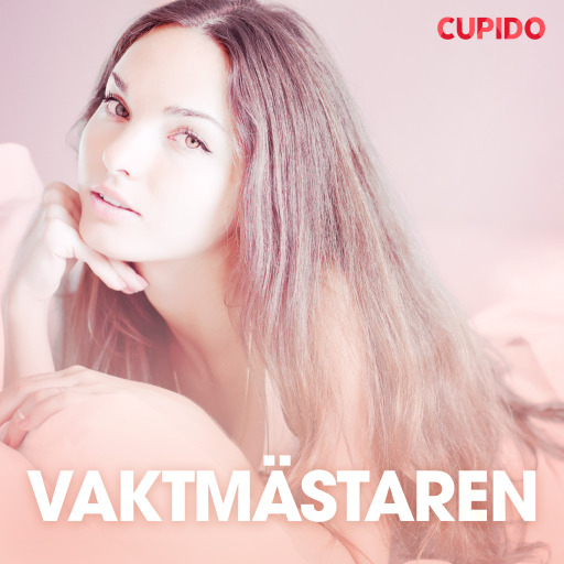 Portada del audiolibro «Vaktmästaren – erotiska noveller», de Cupido