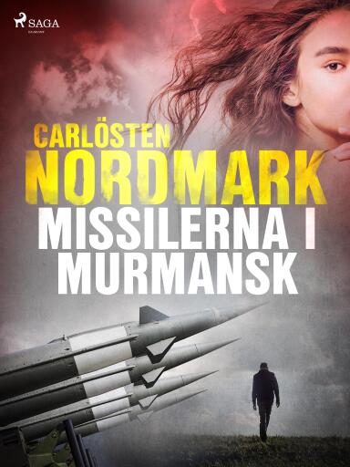 Portada del libro «Missilerna i Murmansk», de Carlösten Nordmark