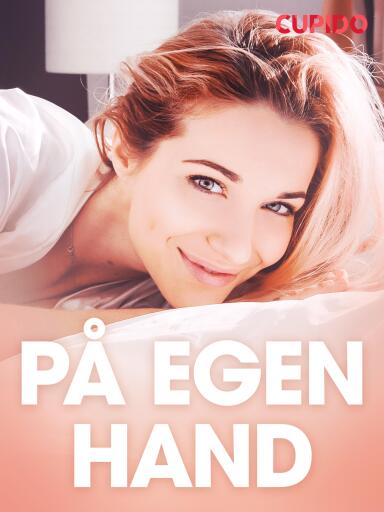 Portada del libro «På egen hand - erotiska noveller», de Cupido