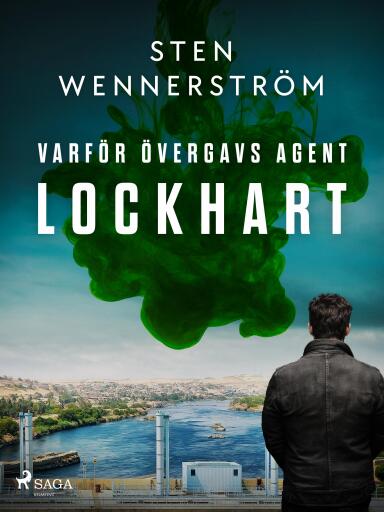 Portada del libro «Varför övergavs agent Lockhart», de Sten Wennerström