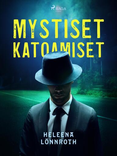 Portada del libro «Mystiset katoamiset», de Heleena Lönnroth