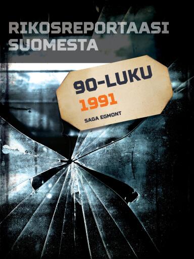 Portada del libro «Rikosreportaasi Suomesta 1991», de Eri tekijöitä
