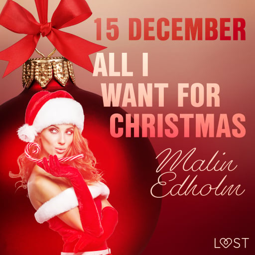 Portada del audiolibro «15 december: All I want for Christmas – een erotische adventskalender», de Malin Edholm