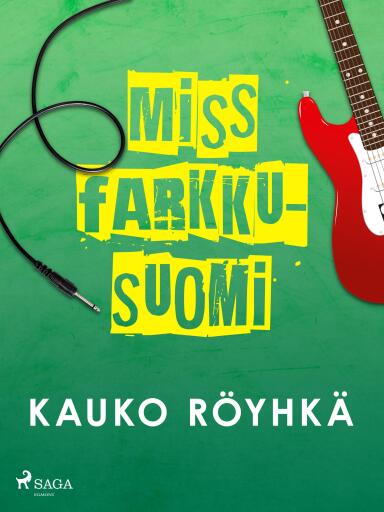 Portada del libro «Miss Farkku-Suomi», de Kauko Röyhkä