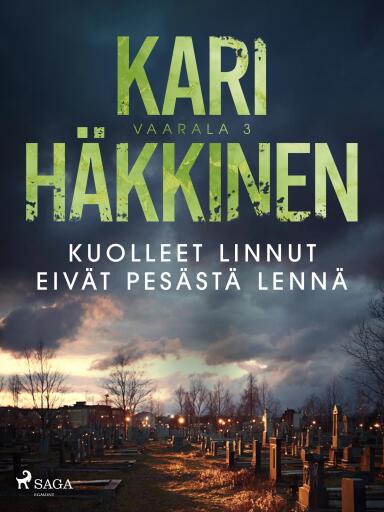 Portada del libro «Kuolleet linnut eivät pesästä lennä», de Kari Häkkinen