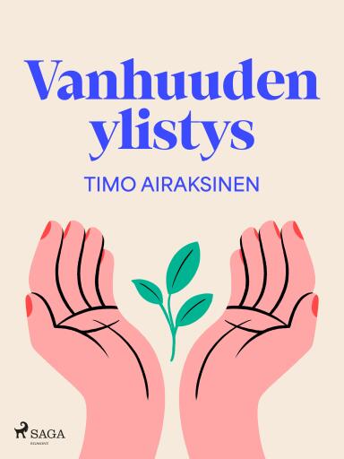 Portada del libro «Vanhuuden ylistys», de Timo Airaksinen