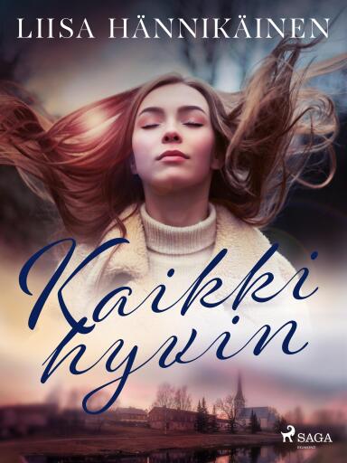 Portada del libro «Kaikki hyvin», de Liisa Hännikäinen