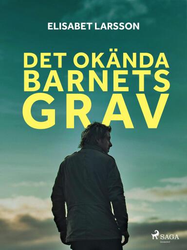 Portada del libro «Det okända barnets grav», de Elisabet Larsson