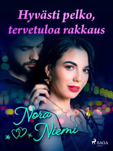Portada del libro «Hyvästi pelko, tervetuloa rakkaus», de Nora Niemi