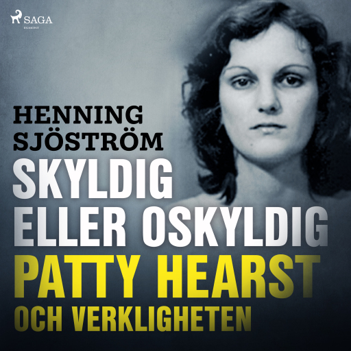 Portada del audiolibro «Skyldig eller oskyldig: Patty Hearst och verkligheten», de Henning Sjöström