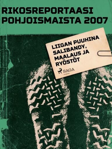 Portada del libro «Liigan puuhina salibandy, maalaus ja ryöstöt», de Eri tekijöitä