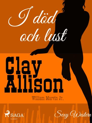 Portada del libro «I död och lust», de William Marvin Jr, Clay Allison