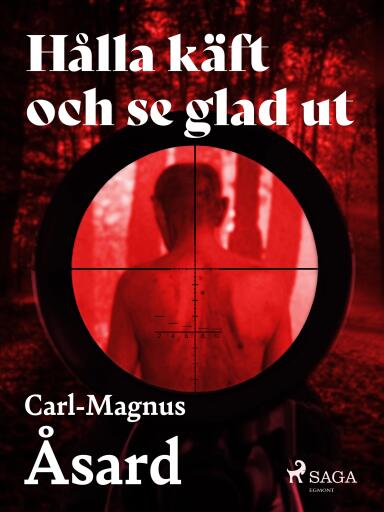 Portada del libro «Hålla käft och se glad ut», de Carl-Magnus Åsard