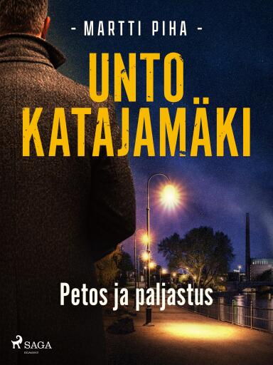 Portada del libro «Petos ja paljastus», de Unto Katajamäki