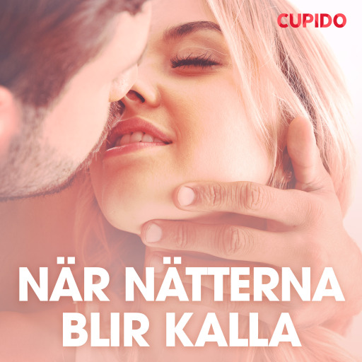 Portada del audiolibro «När nätterna blir kalla - erotiska noveller», de Cupido