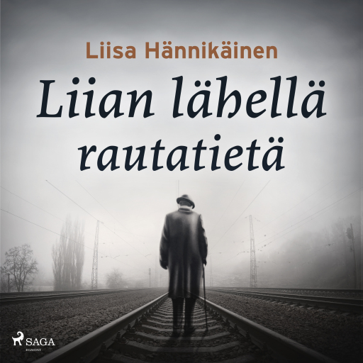 Portada del audiolibro «Liian lähellä rautatietä», de Liisa Hännikäinen