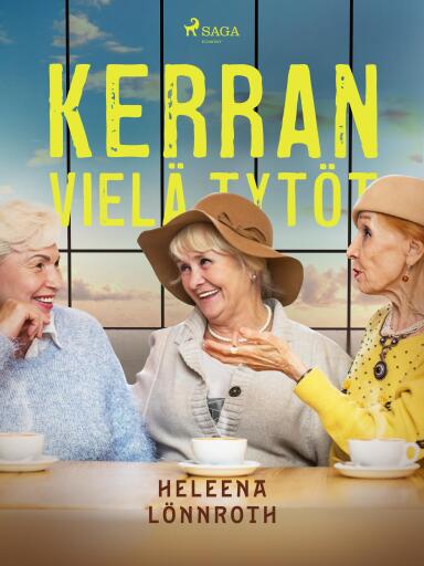 Portada del libro «Kerran vielä tytöt», de Heleena Lönnroth