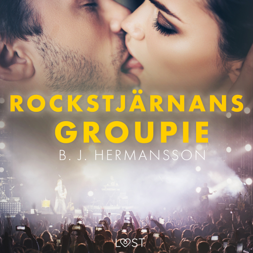 Portada del audiolibro «Rockstjärnans groupie - erotisk novell», de B. J. Hermansson