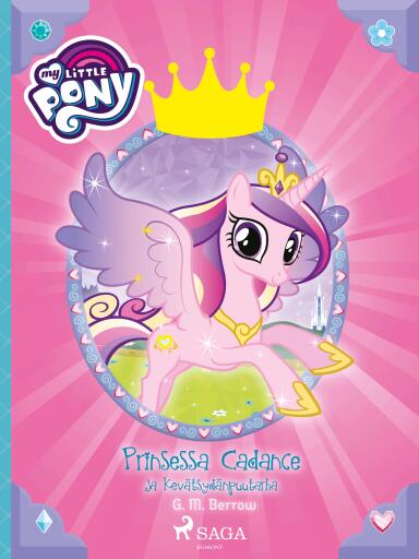 My Little Pony - Prinsessa Cadance ja Kevätsydänpuutarha