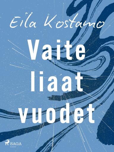 Portada del libro «Vaiteliaat vuodet», de Eila Kostamo