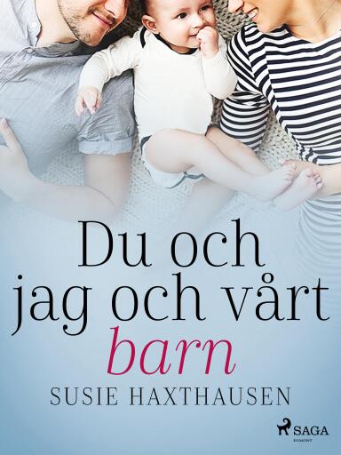 Portada del libro «Du och jag och vårt barn», de Susie Haxthausen