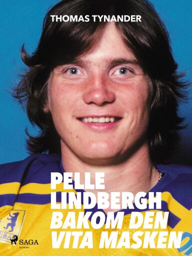 Portada del libro «Pelle Lindbergh - bakom den vita masken», de Thomas Tynander