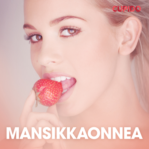 Portada del audiolibro «Mansikkaonnea – eroottinen novelli», de Cupido