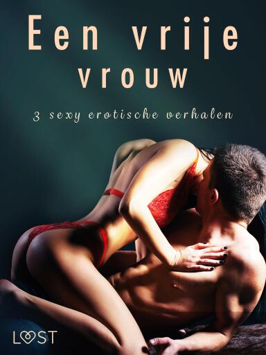 Portada del libro «Een vrije vrouw - 3 sexy erotische verhalen», de Camille Bech, B. J. Hermansson