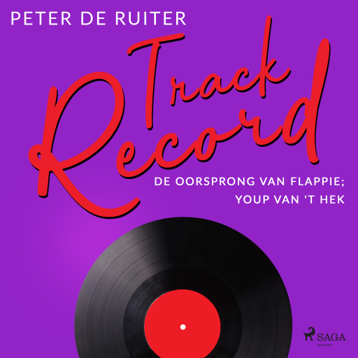 Portada del audiolibro «Track Record; De oorsprong van Flappie; Youp van 't Hek», de Peter de Ruiter