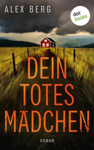 Portada del libro «Dein totes Mädchen», de Alex Berg