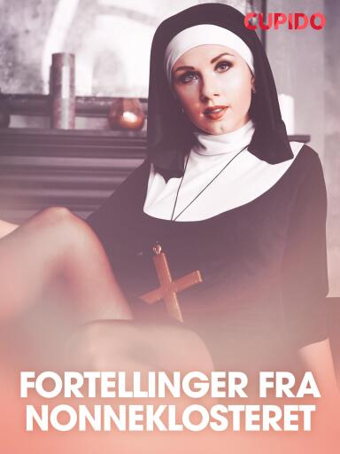 Portada del libro «Fortellinger fra nonneklosteret - erotiske noveller», de Cupido