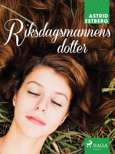 Portada del libro «Riksdagsmannens dotter», de Astrid Estberg