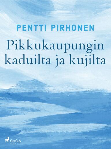 Portada del libro «Pikkukaupungin kaduilta ja kujilta»