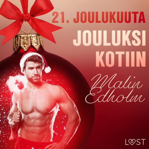Portada del audiolibro «21. joulukuuta: Jouluksi kotiin – eroottinen joulukalenteri», de Malin Edholm