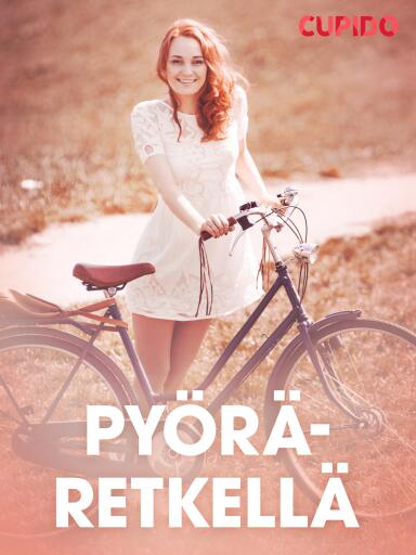 Portada del libro «Pyöräretkellä – eroottinen novelli», de Cupido