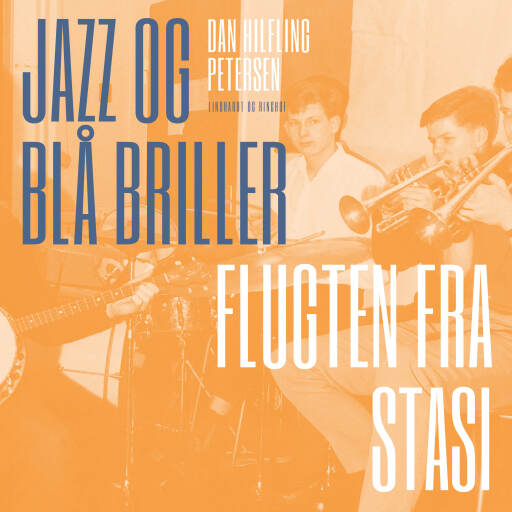 Jazz og blå briller – Flugten fra Stasi