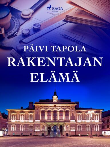 Portada del libro «Rakentajan elämä», de Päivi Tapola